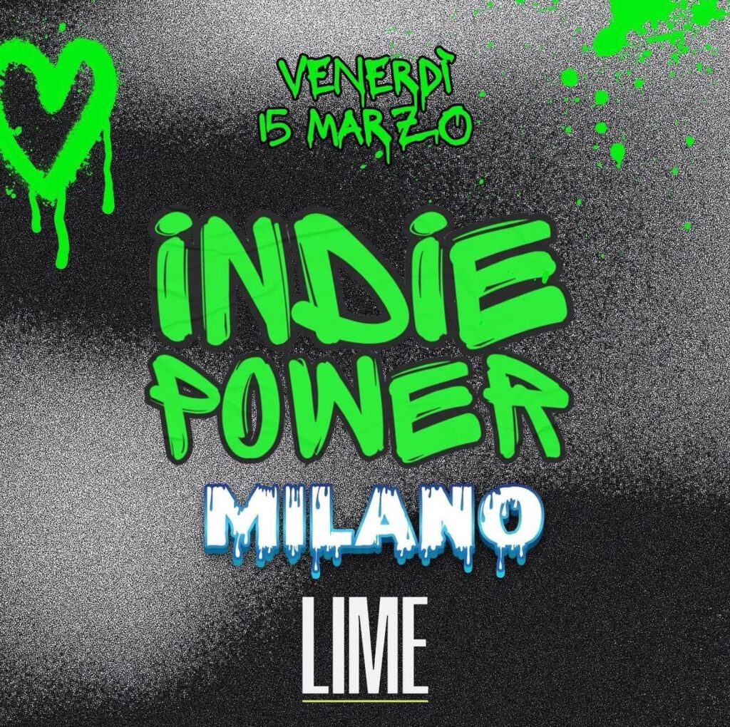 INDIE POWER - LIME MILANO - 15.03.24