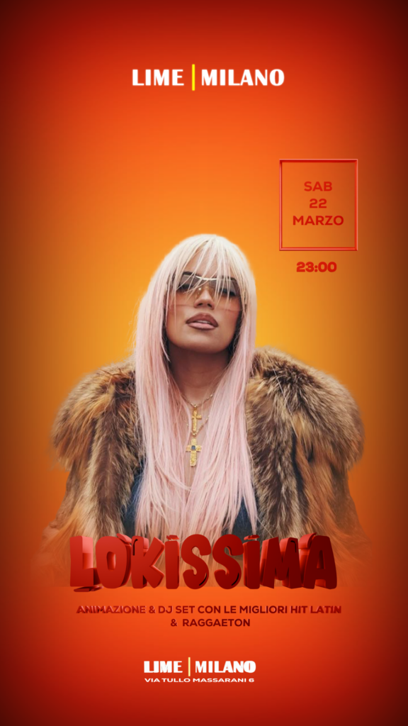 LOKISSIMA - SABATO 22 MARZO - LIME MILANO